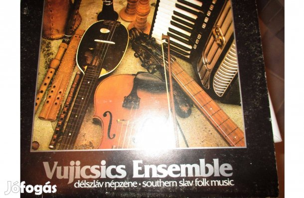 Vujicsics Ensemble Délszláv Népzene bakelit hanglemez eladó