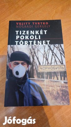 Vujity Tvrtko Tizenkét pokoli történet