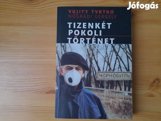 Vujity Tvrtko, Nógrádi Gergely: Tizenkét pokoli történet