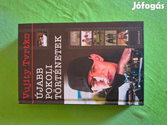 Vujity Tvrtko: Újabb pokoli történetek