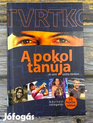 Vujity Tvrtko - A pokol tanúja és ami azóta történt