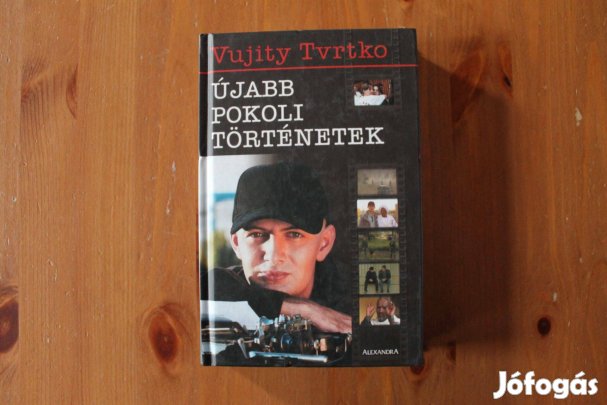 Vujity Tvrtko - Újabb pokoli történetek