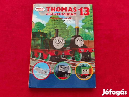 W. Awdry: Thomas, a gőzmozdony - Válogatott mesék 13. (borítón van egy