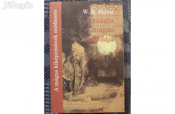 W. E. Butler: A mágia magas iskolája. eladó
