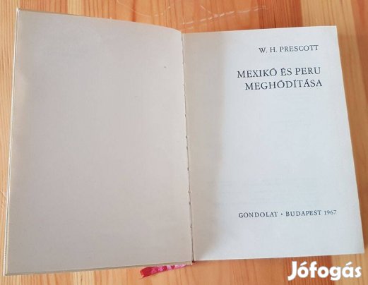 W. H. Prescott: Mexikó és Peru meghódítása könyv