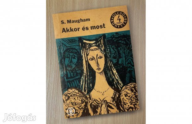 W. S. Maugham: Akkor és most - - - (Csak személyesen!)