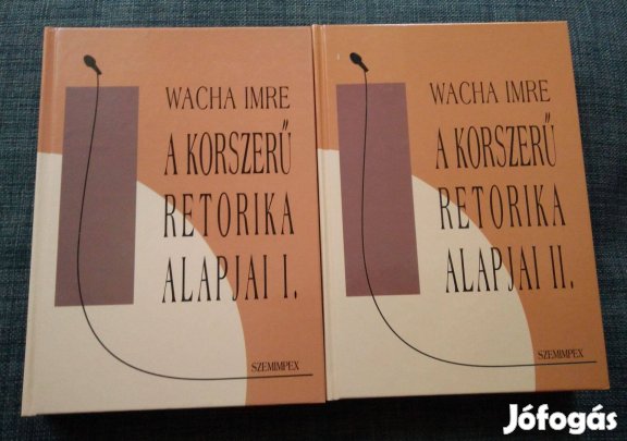 Wacha Imre - A korszerű retorika alapjai I-II