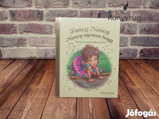 Walt Disney - Fancy Nancy - Nancy nyomot hagy (Mesék az aranygyűjtemén