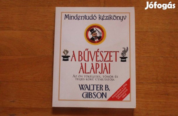 Walter B.Gibson - A bűvészet alapjai
