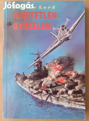 Walter Lord Hihetetlen győzelem