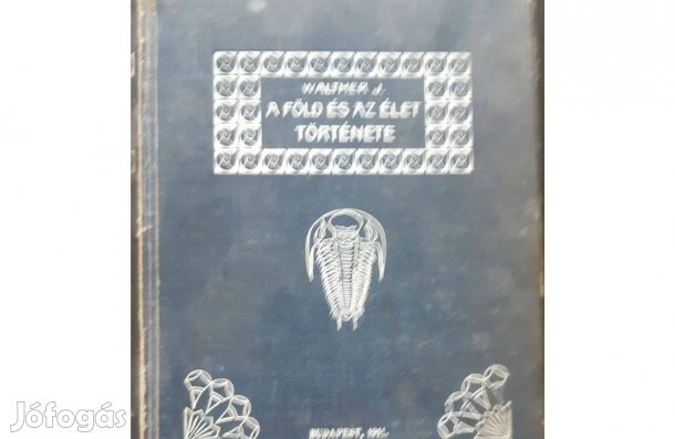Walther J.: A Föld és az élet története. Budapest, 1911