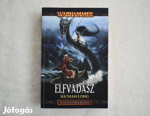 Warhammer - Elfvadász - Felix és Gotrek 10. - Nathan Long