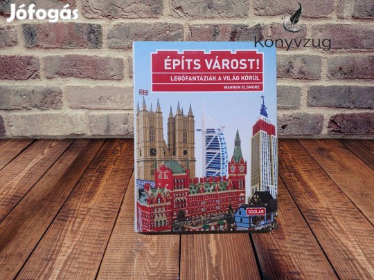 Warren Elsmore - Építs várost! - Legófantáziák a világ körül