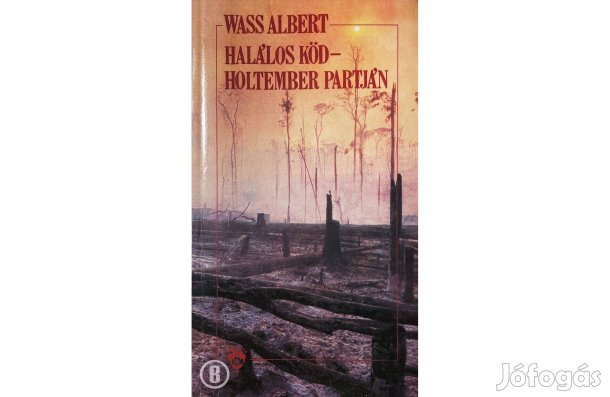 Wass Albert: Halálos köd a Holtember partján - - (Csak személyesen!)