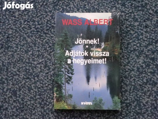 Wass Albert - Jönnek! / Adjátok vissza a hegyeimet!