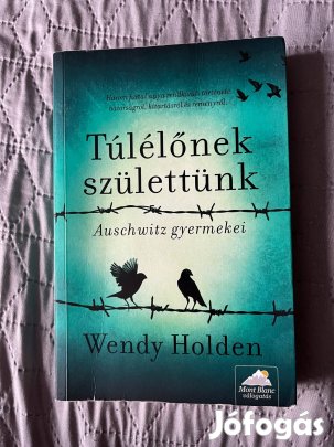 Wendy Holden - Túlélőnek születtünk