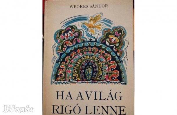 Weöres Sándor: Ha a világ rigó lenne 1976