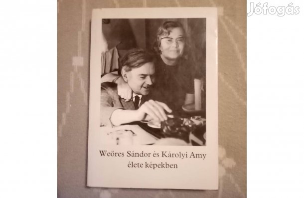 Weöres Sándor és Károlyi Amy élete képekben
