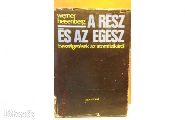 Werner Heisenberg: A rész és az egész