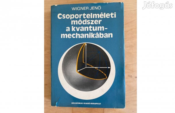 Wigner Jenő: Csoportelméleti módszer a kvantummechanikában