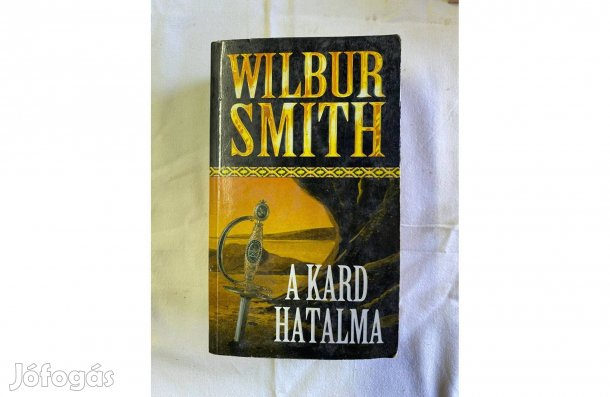Wilbur Smith A kard hatalma