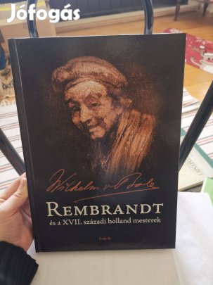 Wilhelm von Bode - Rembrandt és a XVII. századi holland mesterek