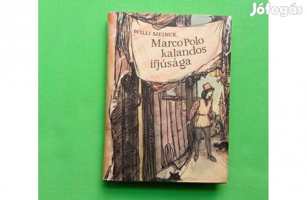 Willi Meinck: Marco Polo kalandos ifjúsága * Szinte új példány * Móra