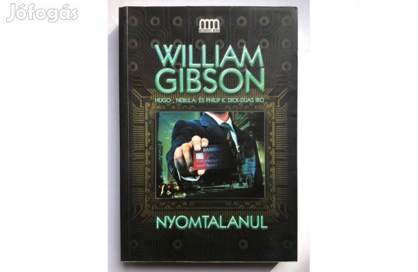 William Gibson: Nyomtalanul. (Új.)