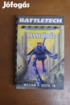 William H. Keith Mennydörgés - A Szürke Halál Légió I. - Battletech