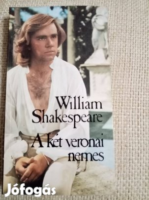 William Shakespeare : A két veronai nemes