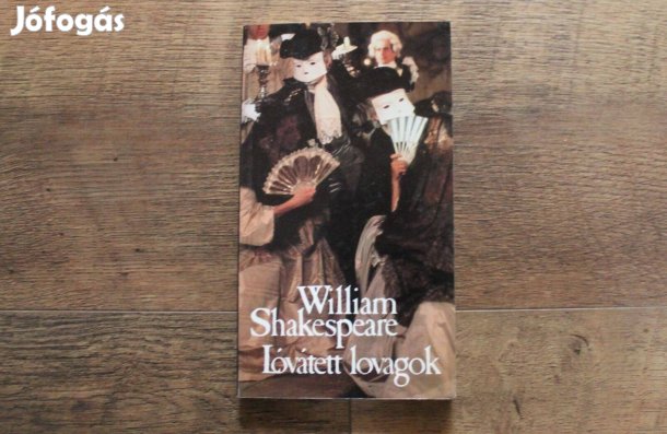 William Shakespeare - Lóvátett lovagok