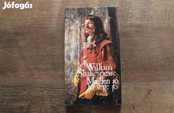 William Shakespeare - Minden jó, ha vége jó