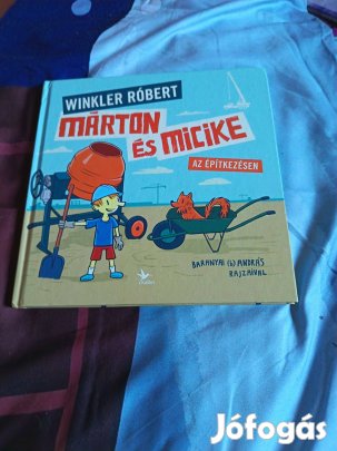Winkler Róbert: Márton és Micike az építkezésen Márton és Micike 3.)