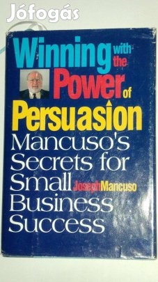 Winning With the Power of Persuasion: Mancuso's Secrets for Small