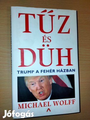 Wolff, Michael - Tűz és düh
