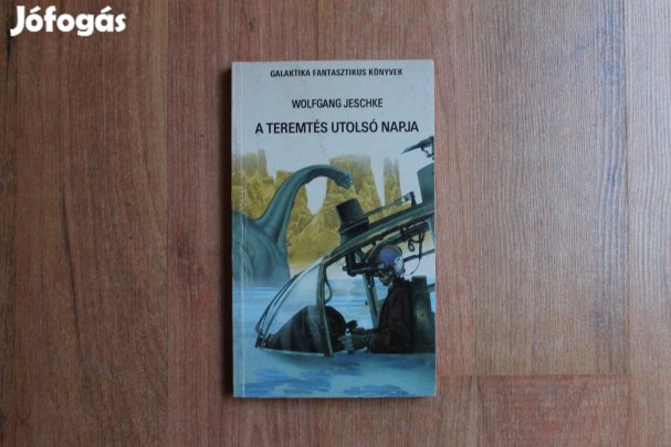 Wolfgang Jeschke - A teremtés utolsó napja