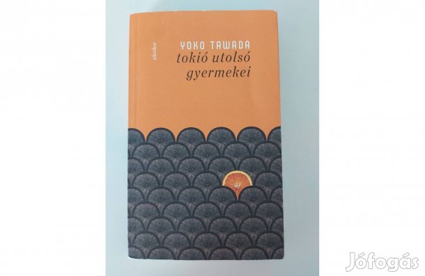 Yoko Tawada: Tokió utolsó gyermekei