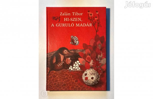Zalán Tibor: Hi-Szen, a guruló madár - - - (Csak személyesen!)