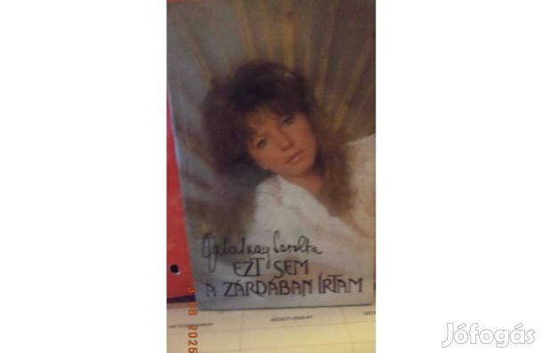 Zalatnay Sarolta: Ezt sem a zárdában írtam