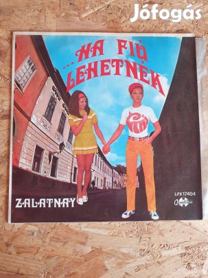 Zalatnay Sarolta - Ha én fiú lehetnék (bakelit) Lpx 17404