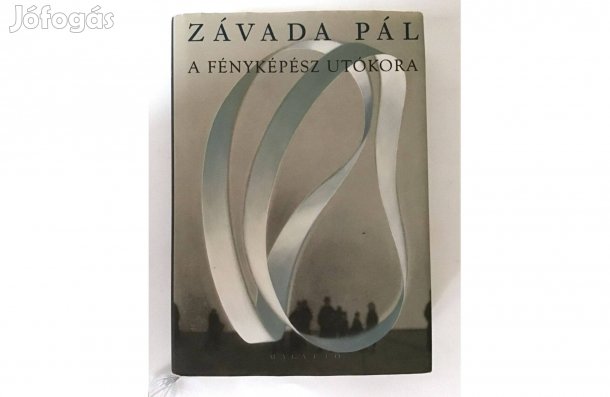 Závada Pál A fényképész utókora. Magvető Kiadó 2004