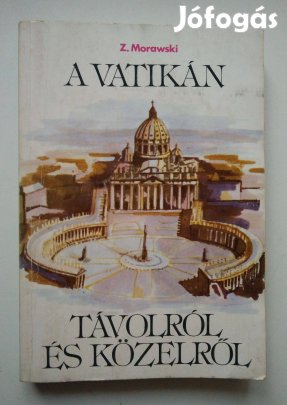 Zdzislaw Morawski - A Vatikán távolról és közelről