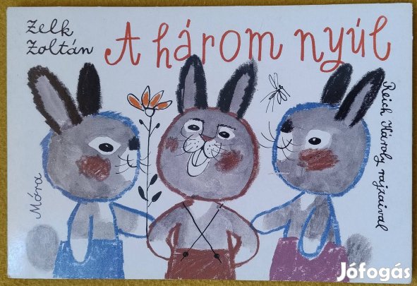 Zelk Zoltán: A három nyúl (Reich Károly rajzaival)