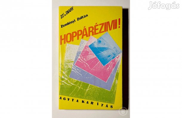 Zemlényi Zoltán: Hoppárézimi! - - - (Csak személyesen!)