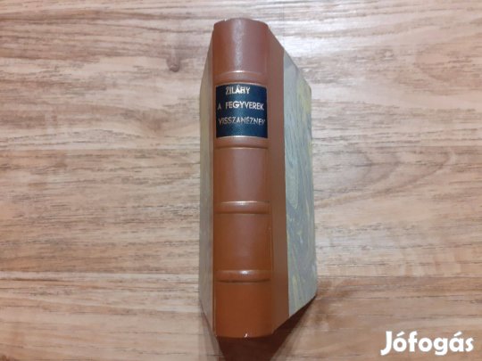 Zilahy Lajos: A fegyverek visszanéznek (Athenaeum Kiadása)