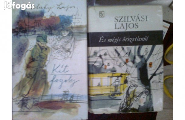 Zilahy Lajos: Két fogoly - Szilvási Lajos: És mégis őrizetlenül