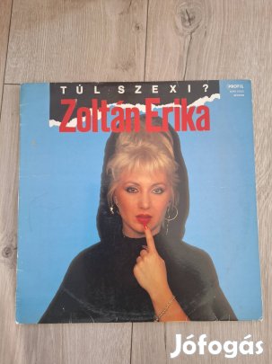 Zoltán Erika Túl szexi bakelit lemez 