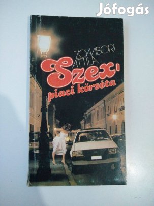 Zombori Attila - Szexpiaci körséta - riportok a prostitúció világából