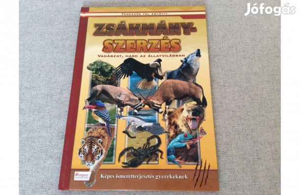 Zsákmányszerzés Vadászat harc az állatvilágban könyv
