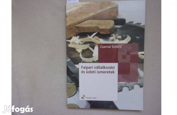 Zsarnai Szilárd Faipari vállalkozási és üzleti ismeretek